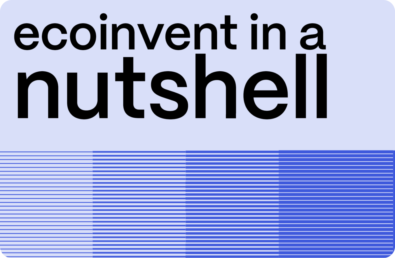 Ecoinvent in a nutshell